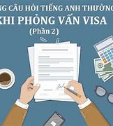 Những Câu Hỏi Phỏng Vấn Xin Visa Pháp